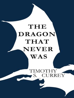 cover image of The Dragon That Never Was